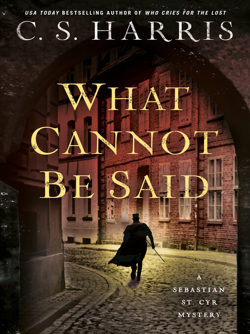 Title details for What Cannot Be Said by C. S. Harris - Wait list
